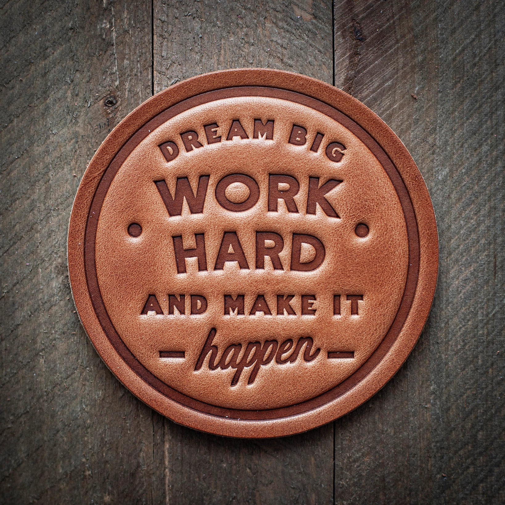 Dream Big Work Hard Leather Coasters